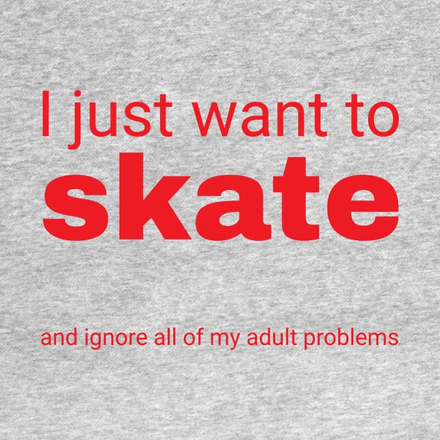 I just want to skate by SkateAnansi